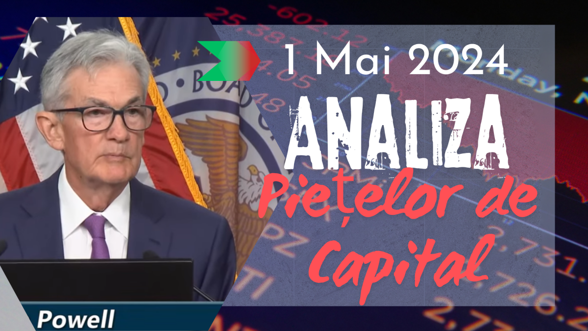Analiza Piețelor de Capital la 1 Mai 2024