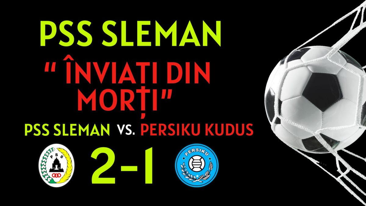 PSS Sleman înviat din morți împotriva Persiku Kudus